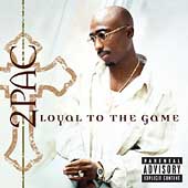 Disco de 2Pac: “Loyal to the Game [PA]”