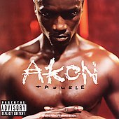 Akon Album: “Trouble [PA]”