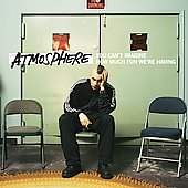 Atmosphere Album: “You Can't Imagine How Much Fun We're Having [PA]”