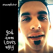Atmosphere Album: “God Loves Ugly [1/20]”