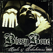 Bizzy Bone Album: “Trials & Tribulations [PA]”