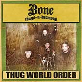 Disco de Bone Thugs-N-Harmony: “Thug World Order [Edited]”