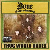 Disco de Bone Thugs-N-Harmony: “Thug World Order [PA]”