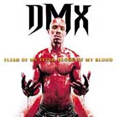 DMX Album: “Flesh of My Flesh... Blood of My Blood [PA]”