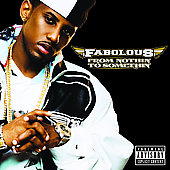 Fabolous Album: “From Nothin' to Somethin' [PA]”