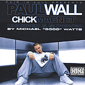 Paul Wall Album: “The Chick Magnet [PA] [Slow]”