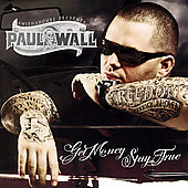 Paul Wall Album: “Get Money Stay True [Edited]”