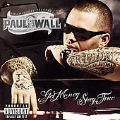 Paul Wall Album: “Get Money Stay True [PA]”