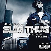 Disco de Slim Thug: “Already Platinum (Chopped & Screwed) [PA]”