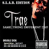 Trae Album: “Same Thing Different Day: S.L.A.B. Edition [PA] [L”