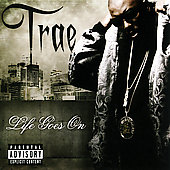 Trae Album: “Life Goes On [PA]”