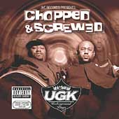 UGK Album: “UGK: Chopped and Screwed [PA]”