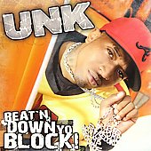 Unk Album: “Beat'n Down Yo Block [Edited]”