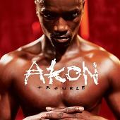 Akon Album: “Trouble (Edited)”