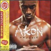 Akon Album: “Trouble [Japan Bonus Track]”
