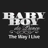 Baby Boy Da Prince Album: “The Way I Live (Edited)”