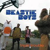 Beastie Boys Album: “Triple Trouble”