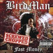 Birdman Album: “Fast Money [Screwed & Chopped]”