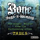Bone Thugs-N-Harmony Album: “Wildin'”