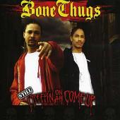 Bone Thugs-N-Harmony Album: “Still Creepin On Ah Come Up”