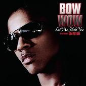 Bow Wow Album: “Let Me Hold You”