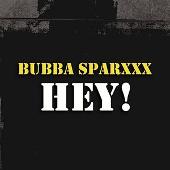 Bubba Sparxxx Album: “Hey! (Edited)”