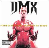 DMX Album: “Flesh of My Flesh, Blood of My Blood”