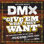 DMX Album: “Give 'Em What They Want”