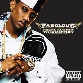 Fabolous Album: “From Nothin' To Somethin' (Bonus Track) (Explicit)”