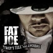 Fat Joe Album: “I Won't Tell (Single)(Edited)”