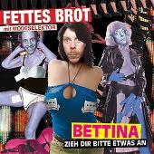 Fettes Brot Album: “Bettina, Zieh Dir Bitte Etwas An (4-Track Maxi-Single)”