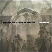 Freundeskreis Album: “Anna”
