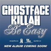 Ghostface Killah Album: “Be Easy (Radio Edit)”