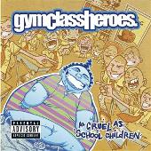 Gym Class Heroes Album: “As Cruel as School Children [Bonus Track]”