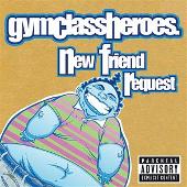 Gym Class Heroes Album: “New Friend Request  (Explicit)”