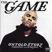 The Game Album: “Untold Story [Chopped And Screwed]”