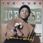 Ice Cube Album: “Kill at Will”