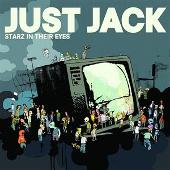 Just Jack Album: “Starz In Their Eyes”
