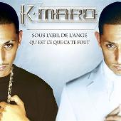 K-Maro Album: “Sous l'Oeil de l'Ange - Qu'est Ce Que Ca Te Fout”