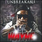 Lil' Wayne Album: “Unbreakable”