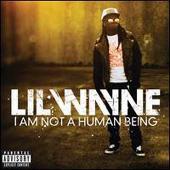 Lil' Wayne Album: “I Am Not A Human Being [Clean Version]”