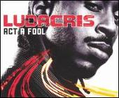 Ludacris Album: “Act a Fool [Australia CD]”