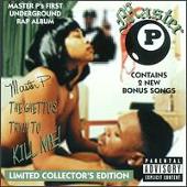 Master P Album: “Ghettos Tryin to Kill Me!”