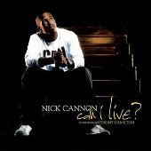 Nick Cannon Album: “Can I Live? (Explicit)”