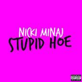 Nicki Minaj Album: “Stupid Hoe (Explicit)”