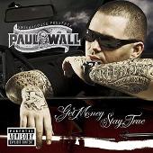 Paul Wall Album: “Get Money Stay True (Explicit)”
