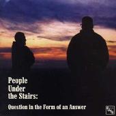People Under The Stairs Album: “Question in the Form of an Answer”