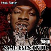 Petey Pablo Album: “Same Eyes On Me (Parental Advisory)”
