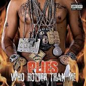 Disco de Plies: “Who Hotter Than Me (Single)(Parental Advisory)”