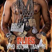 Disco de Plies: “Who Hotter Than Me (Single)”